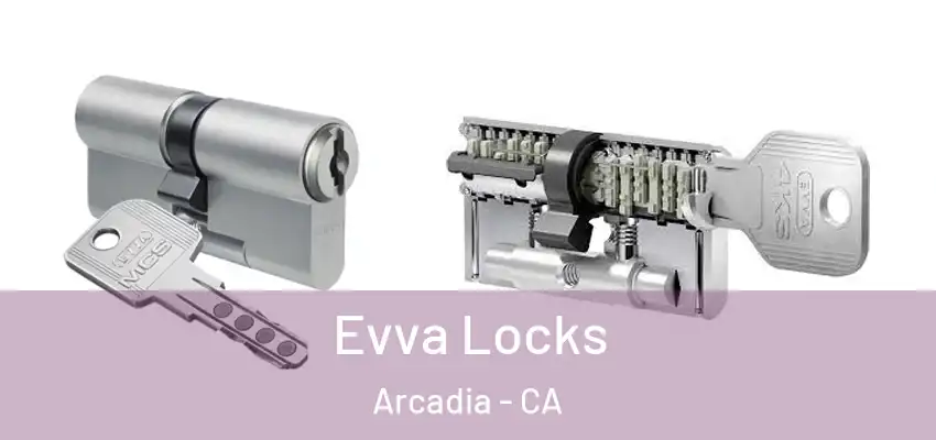  Evva Locks Arcadia - CA