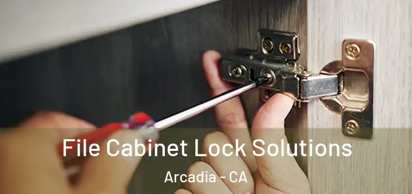  File Cabinet Lock Solutions Arcadia - CA
