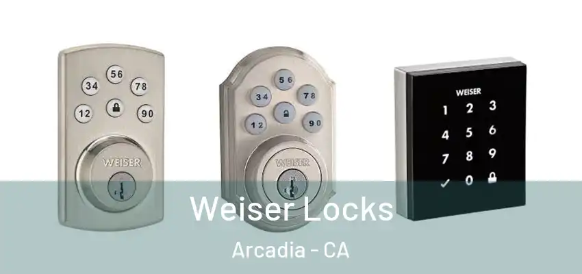  Weiser Locks Arcadia - CA